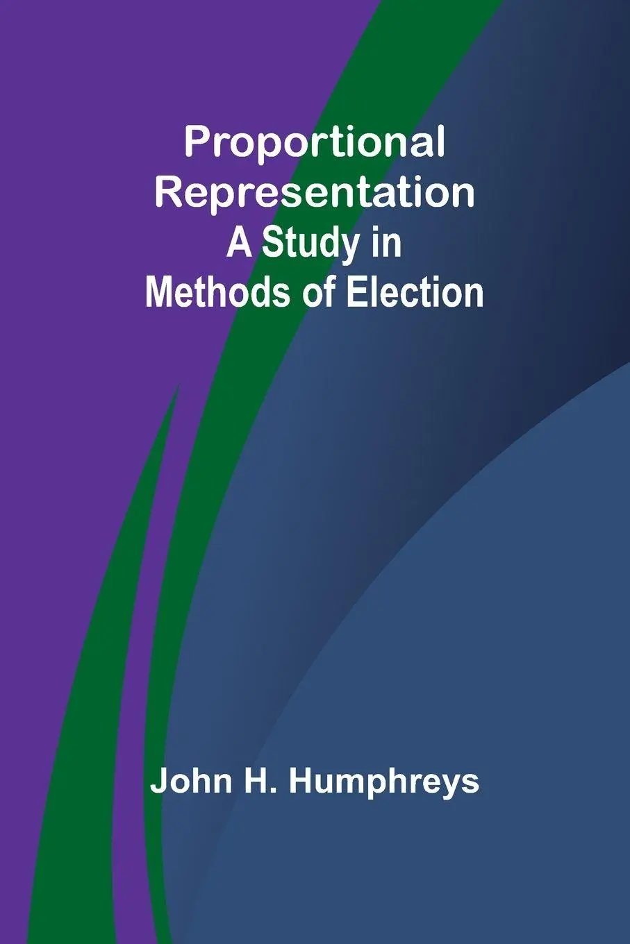 Cover: 9789362926425 | Proportional Representation | A Study in Methods of Election | Buch