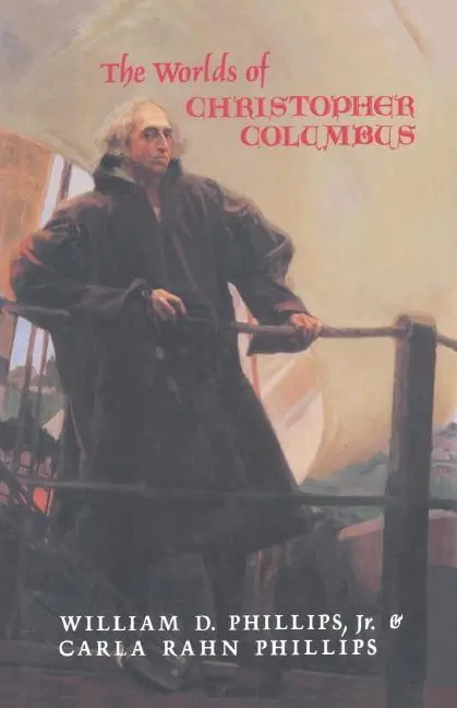 Cover: 9780521446525 | The Worlds of Christopher Columbus | William D. Phillips (u. a.)