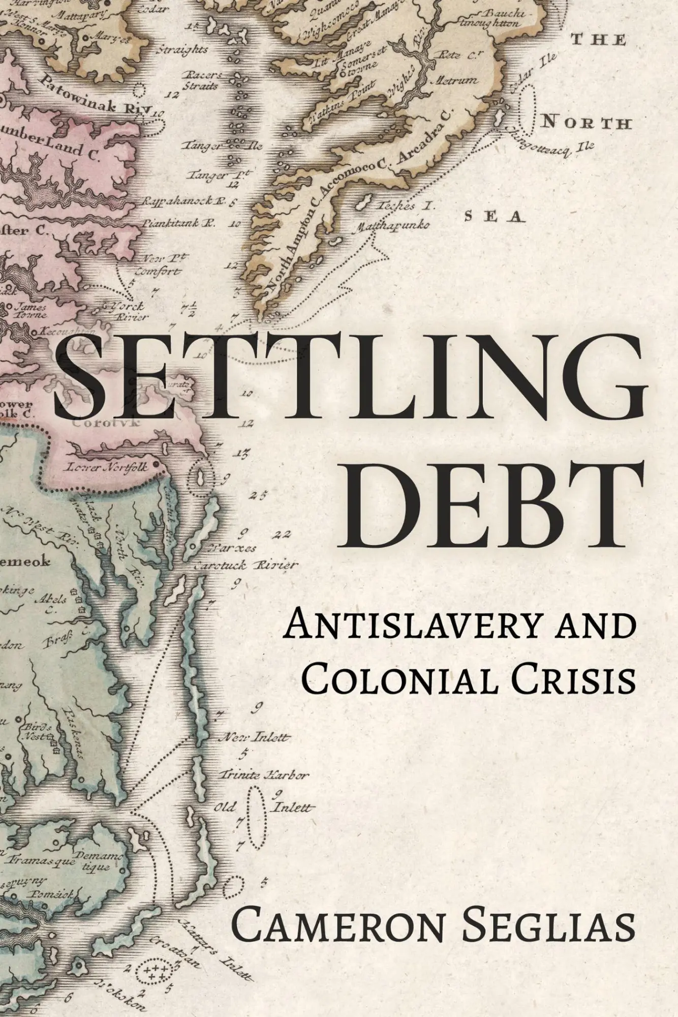 Cover: 9781501786525 | Settling Debt | Antislavery and Colonial Crisis | Cameron Seglias