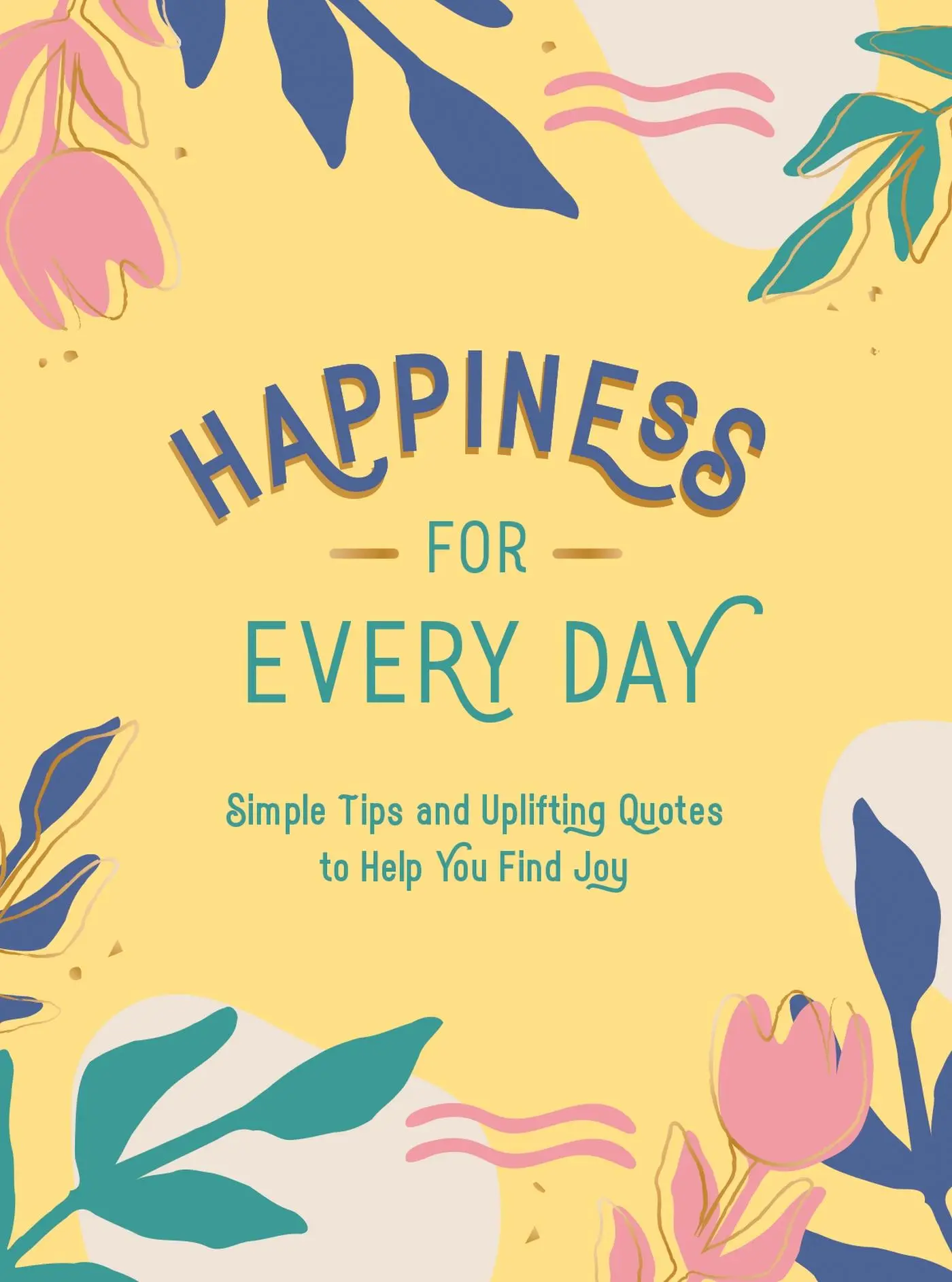 Cover: 9781787836525 | Happiness for Every Day | Summersdale | Buch | 160 S. | Englisch