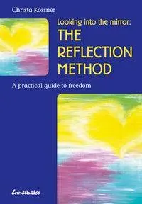 Cover: 9783850686525 | Looking into the mirror: The Reflection-Method | Christa Kössner