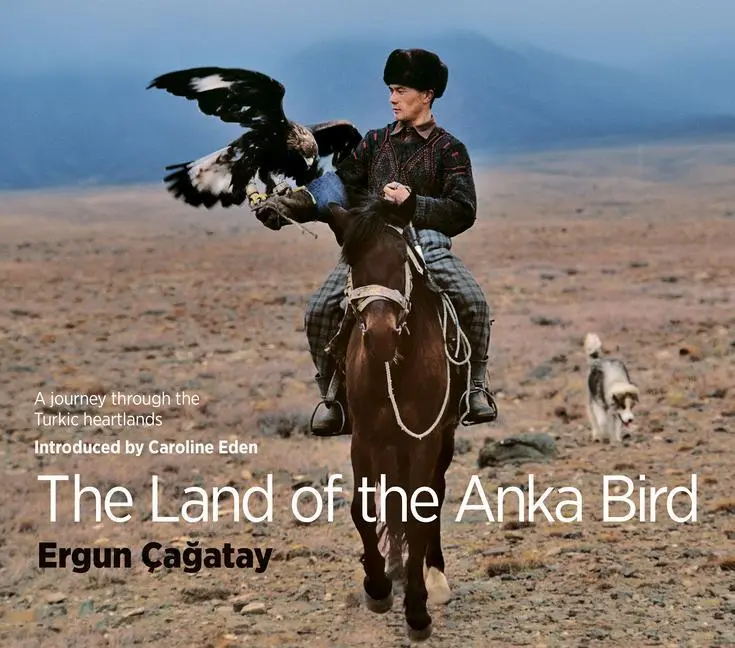 Cover: 9780995756625 | The Land of the Anka Bird: A Journey Through the Turkic Heartlands