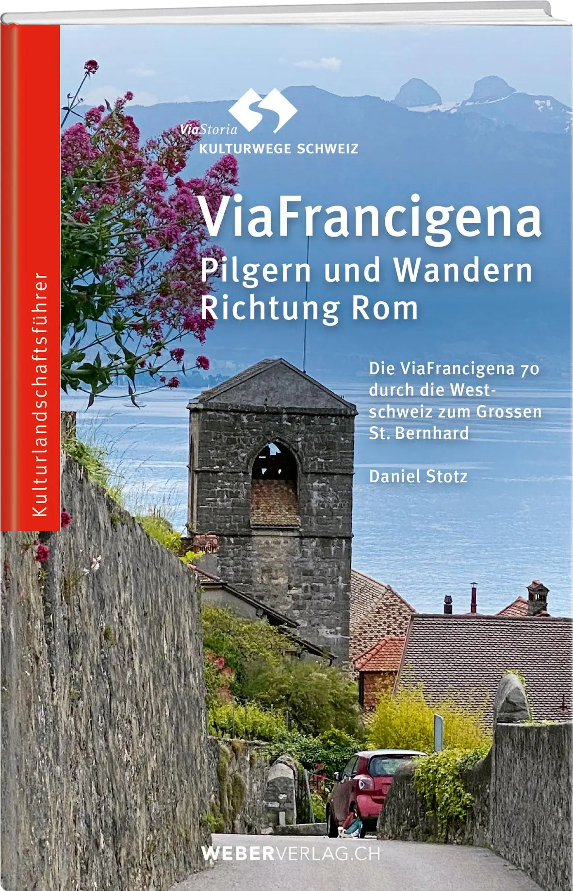 Cover: 9783038186625 | ViaFrancigena | Pilgern und Wandern Richtung Rom | Daniel Stotz | Buch