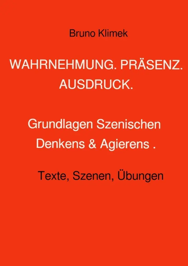 Cover: 9783819086625 | WAHRNEHMUNG. PRÄSENZ. AUSDRUCK. | Bruno Klimek | Taschenbuch | Deutsch