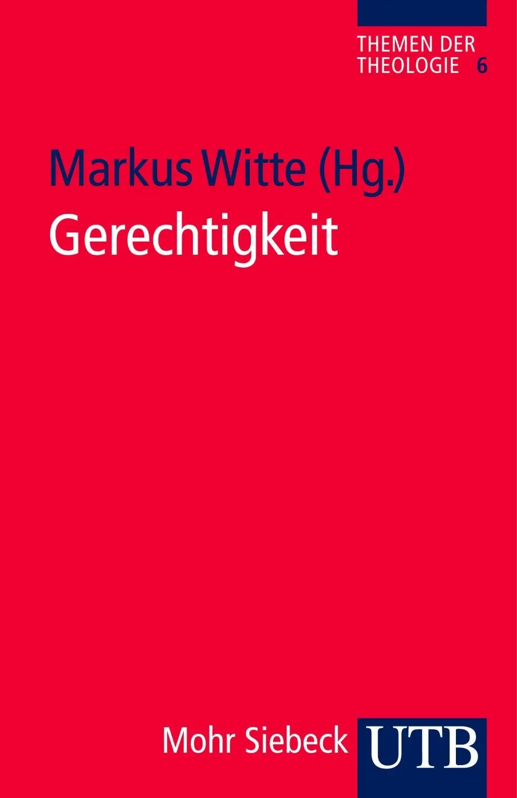 Cover: 9783825236625 | Gerechtigkeit | Themen der Theologie 6 | Markus Witte | Taschenbuch