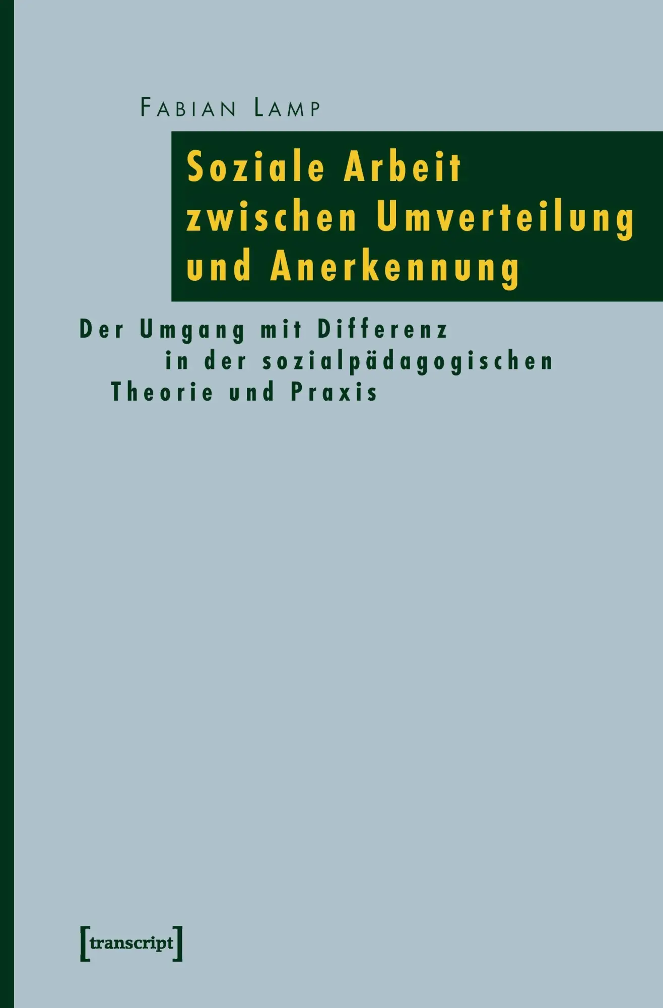 Cover: 9783899426625 | Soziale Arbeit zwischen Umverteilung und Anerkennung | Fabian Lamp