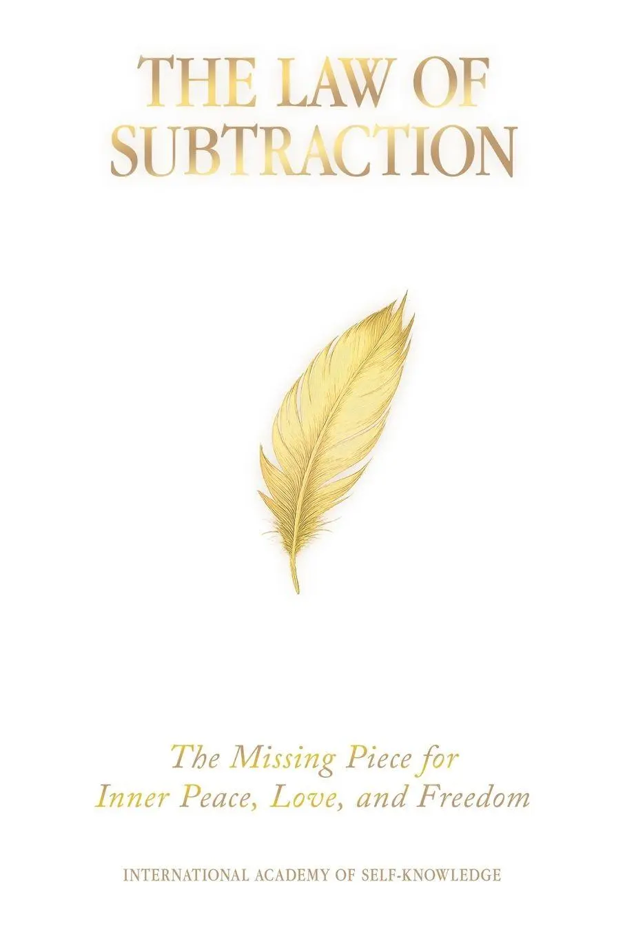 Cover: 9798765266625 | THE LAW OF SUBTRACTION | International Academy of Self-Knowledge