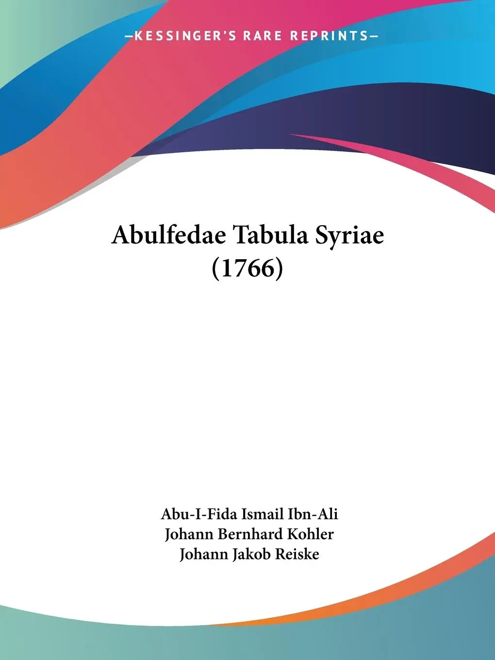 Cover: 9781120136725 | Abulfedae Tabula Syriae (1766) | Abu-I-Fida Ismail Ibn-Ali (u. a.)