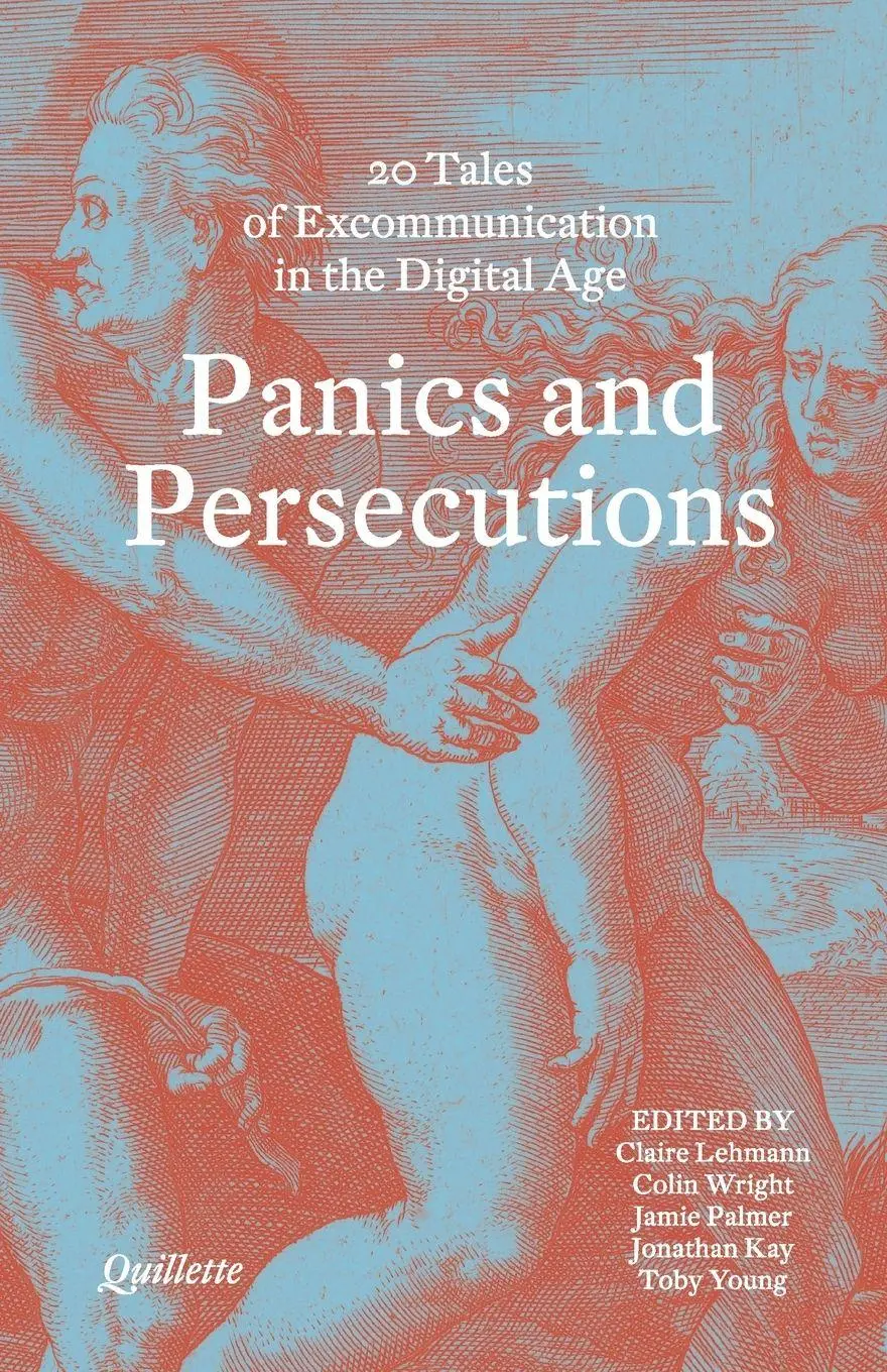Cover: 9781913606725 | Panics and Persecutions - 20 Quillette Tales of Excommunication in...