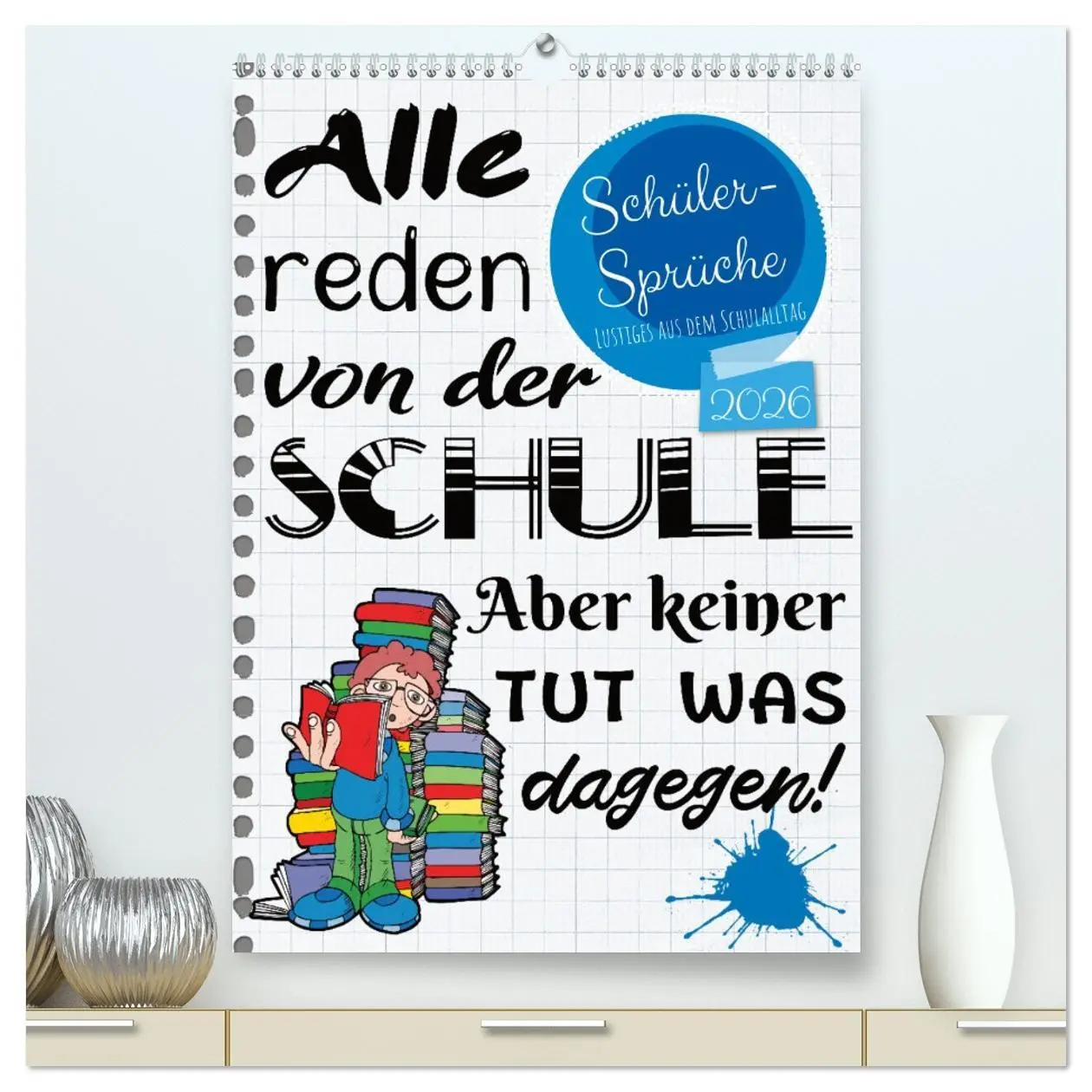 Cover: 9783516346725 | Schüler-Sprüche (hochwertiger Premium Wandkalender 2026 DIN A2...