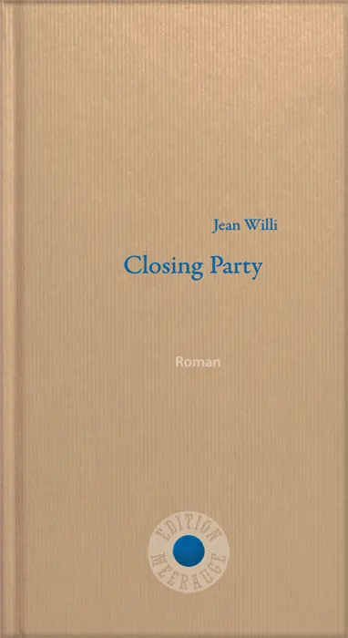 Cover: 9783708406725 | Closing Party | Roman | Jean Willi | Buch | Mit Lesebändchen | 288 S.