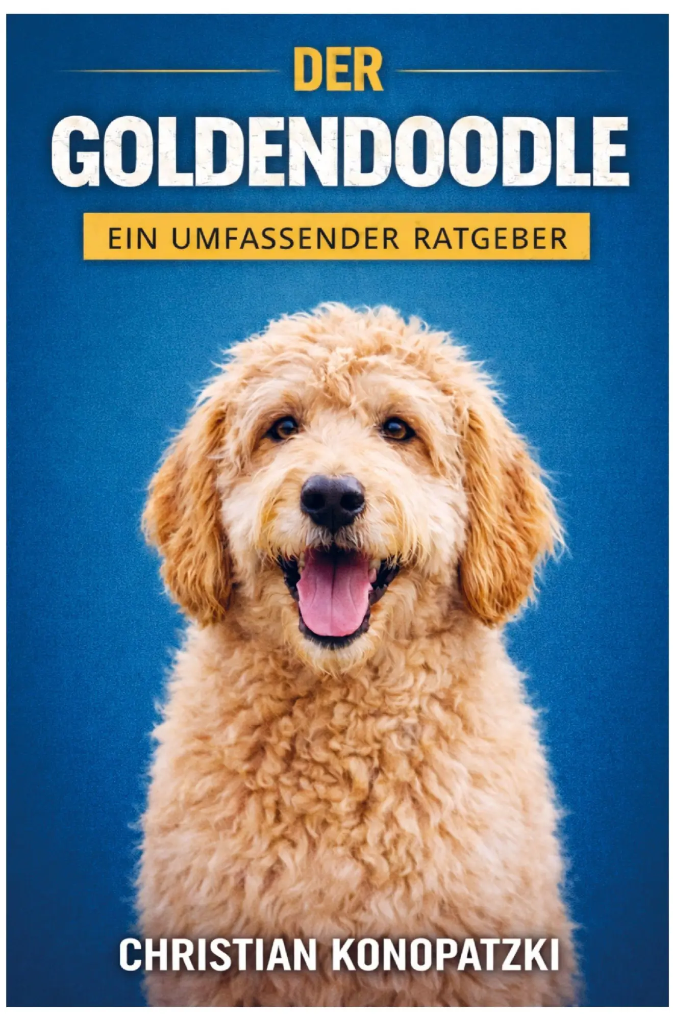 Cover: 9789403886725 | Der Goldendoodle Ratgeber - Goldendoodle Buch | Christian Konopatzki