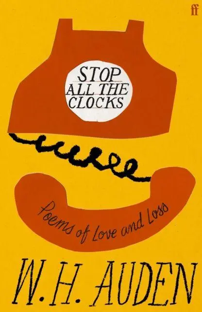 Cover: 9780571396825 | Stop All the Clocks | Poems of Love and Loss | W. H. Auden | Buch