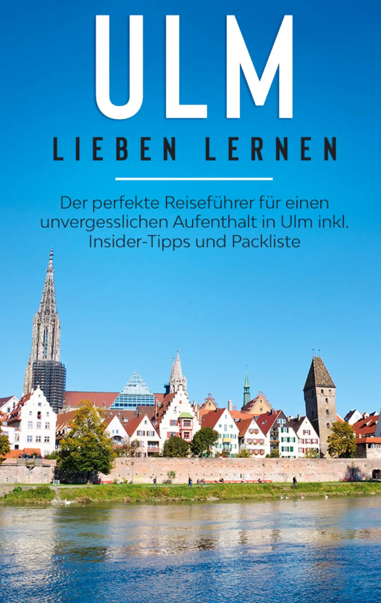 Cover: 9783751966825 | Ulm lieben lernen: Der perfekte Reiseführer für einen...