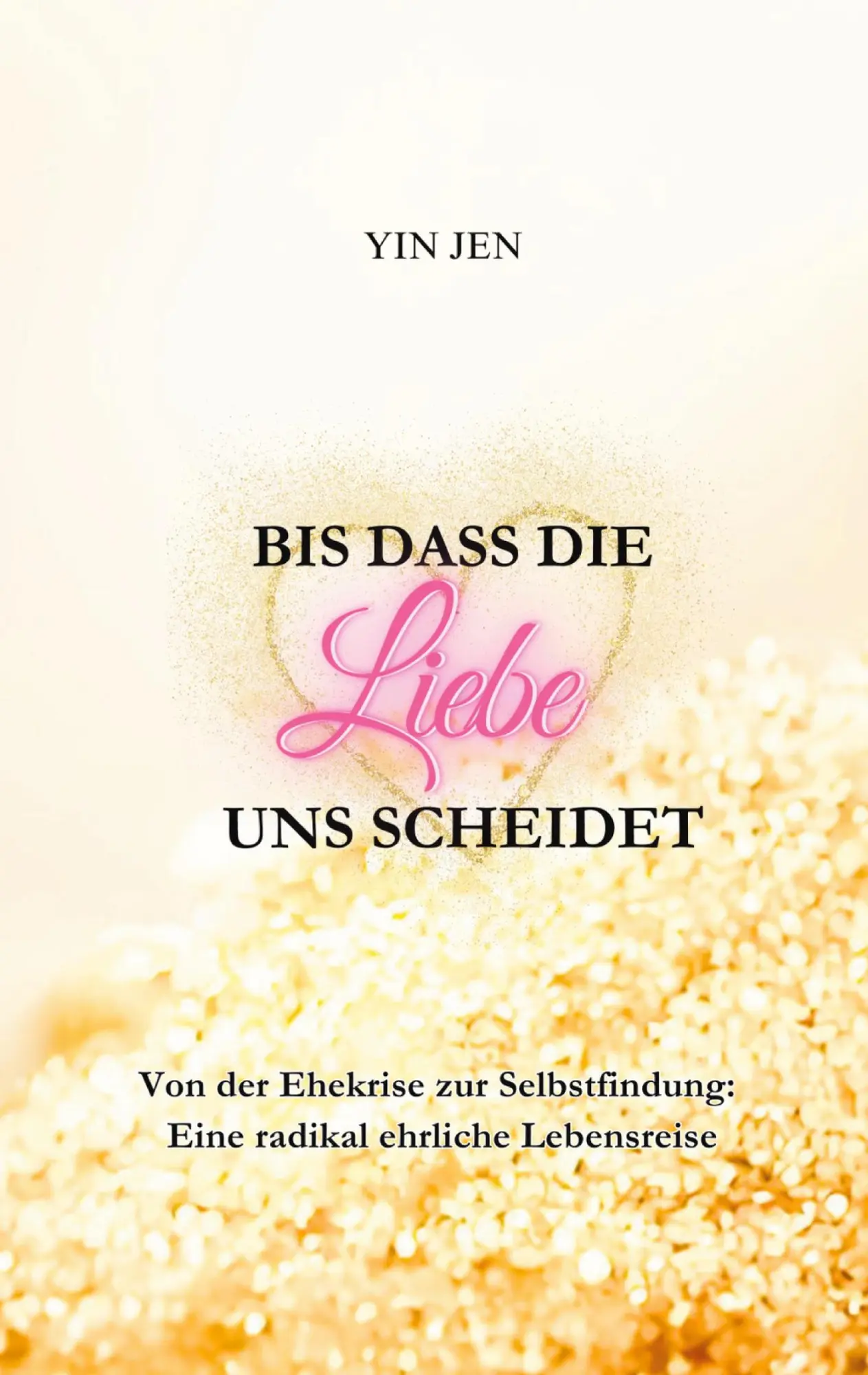 Cover: 9783819206825 | Bis dass die Liebe uns scheidet | Yin Jen | Taschenbuch | 352 S.