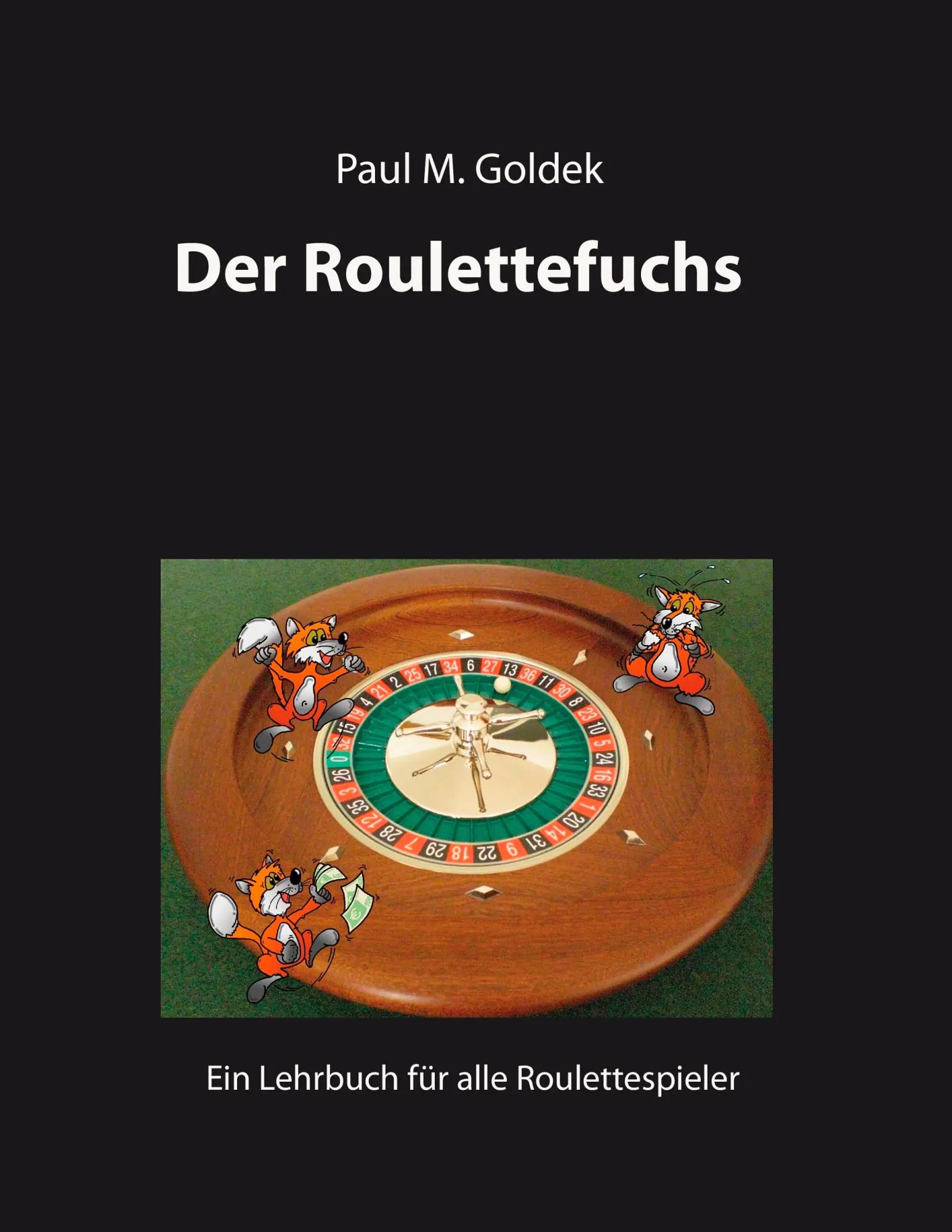 Cover: 9783844886825 | Der Roulettefuchs | Paul M. Goldek | Taschenbuch | 200 S. | Deutsch