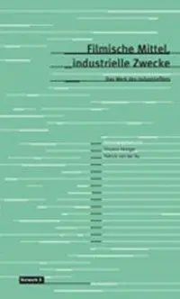 Cover: 9783930916825 | Filmische Mittel, Industrielle Zwecke | Vinzenz Hediger | Taschenbuch