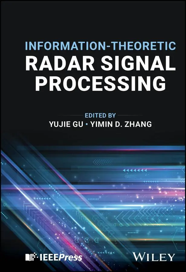 Cover: 9781394216925 | Information-Theoretic Radar Signal Processing | Yujie Gu (u. a.)