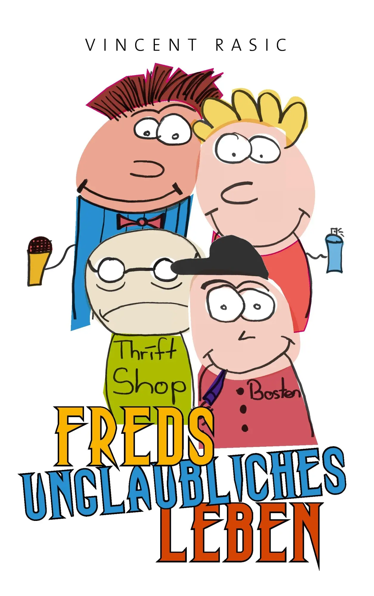 Cover: 9783743106925 | Freds unglaubliches Leben | Vincent Rasic | Taschenbuch | 36 S. | 2017