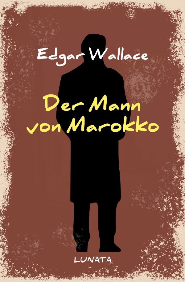 Cover: 9783752946925 | Der Mann von Marokko | Kriminalroman | Edgar Wallace | Taschenbuch