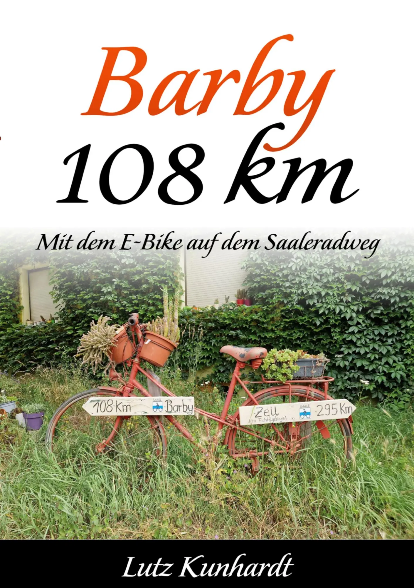 Cover: 9783759736925 | Barby 108 km | Mit dem E-Bike auf dem Saaleradweg | Lutz Kunhardt