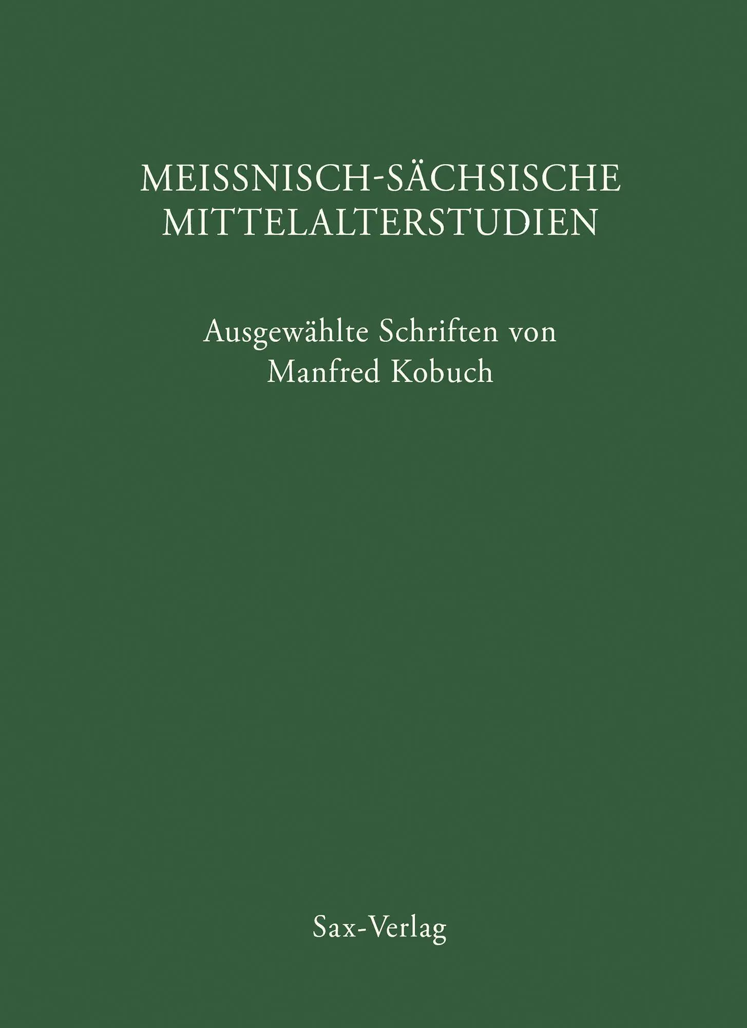 Cover: 9783930076925 | Meißnisch-sächsische Mittelalterstudien | Manfred Kobuch | Buch | XVI