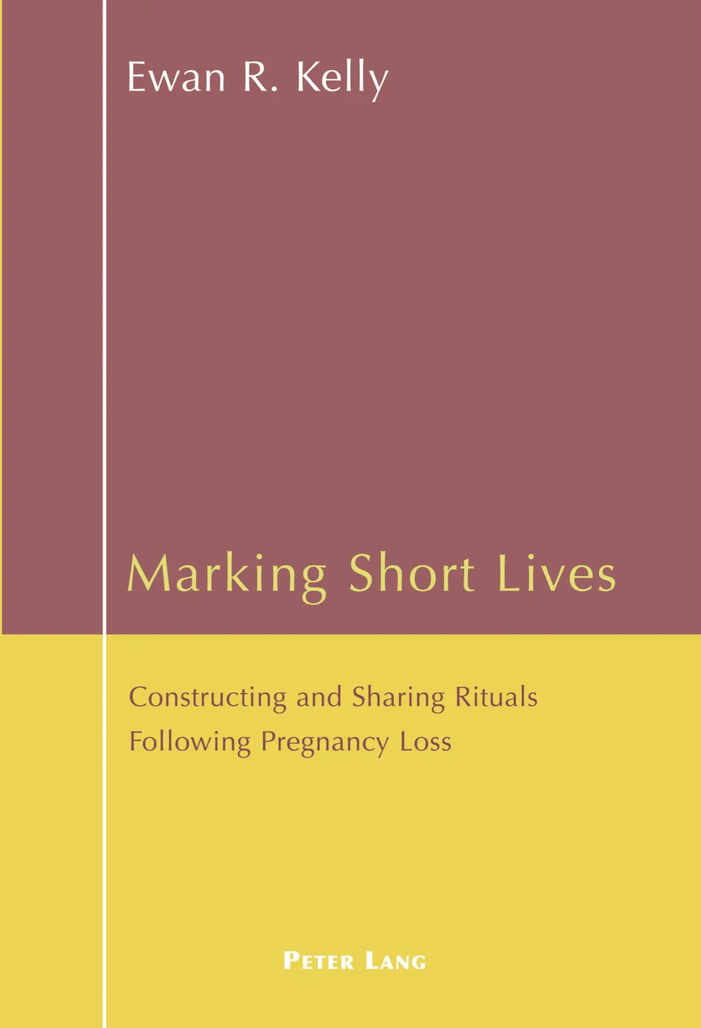 Marking Short Lives: Constructing and Sharing Rituals Following Pregnancy Loss