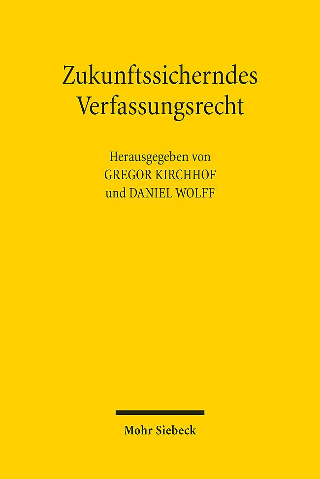 Cover: 9783161637025 | Zukunftssicherndes Verfassungsrecht | Gregor Kirchhof (u. a.) | Buch