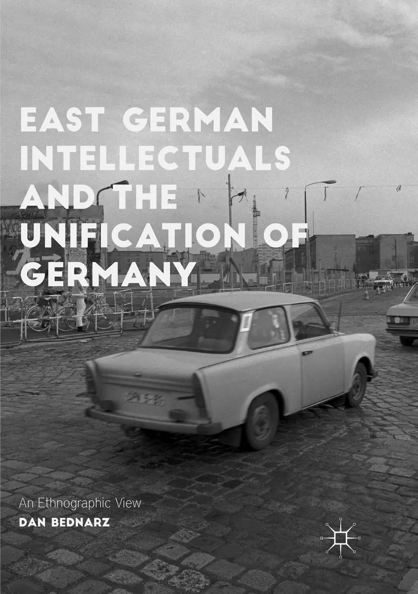 Cover: 9783319827025 | East German Intellectuals and the Unification of Germany | Dan Bednarz