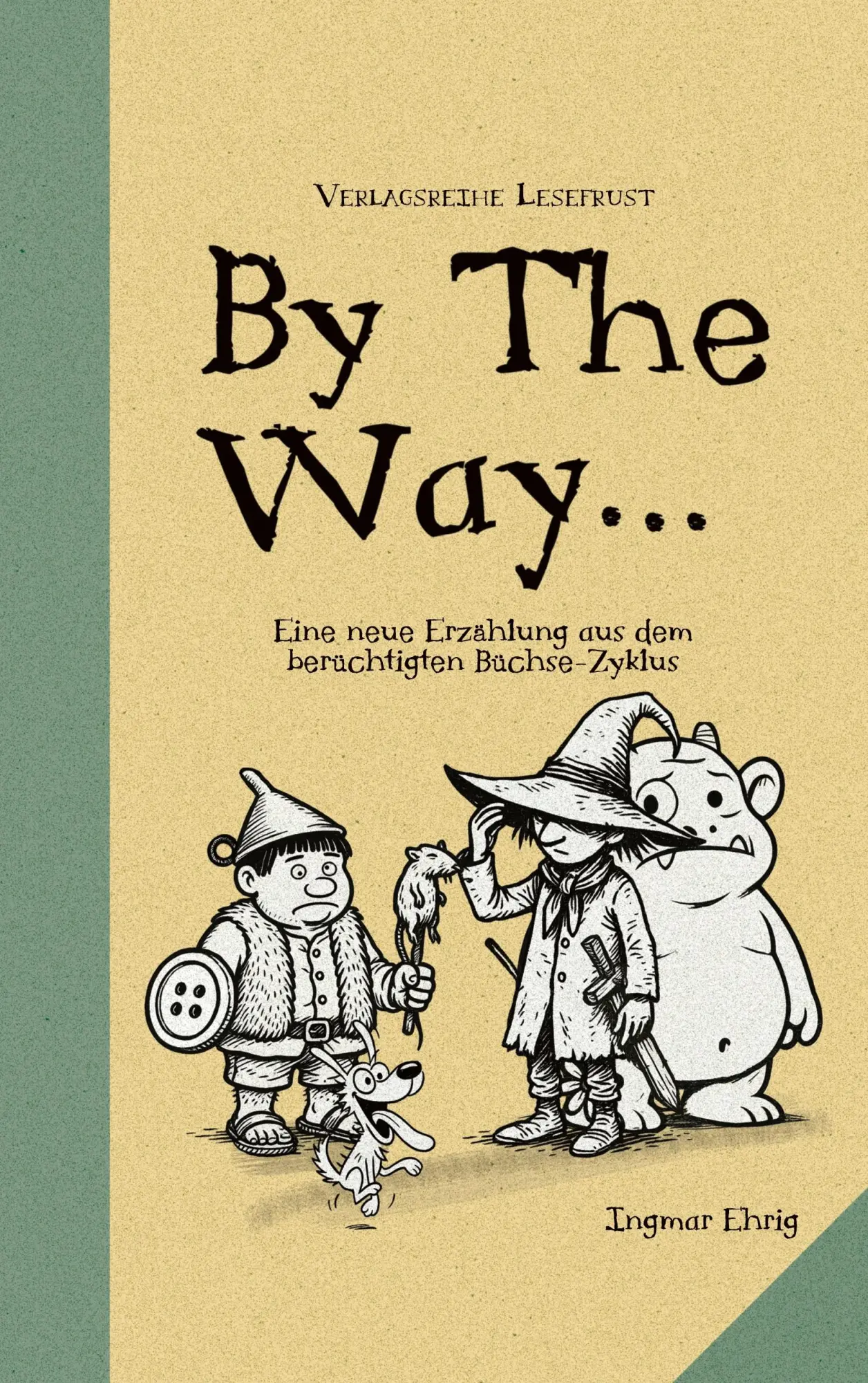 Cover: 9783759797025 | By the Way... | Eine neue Erzählung aus dem berüchtigten Büchse-Zyklus