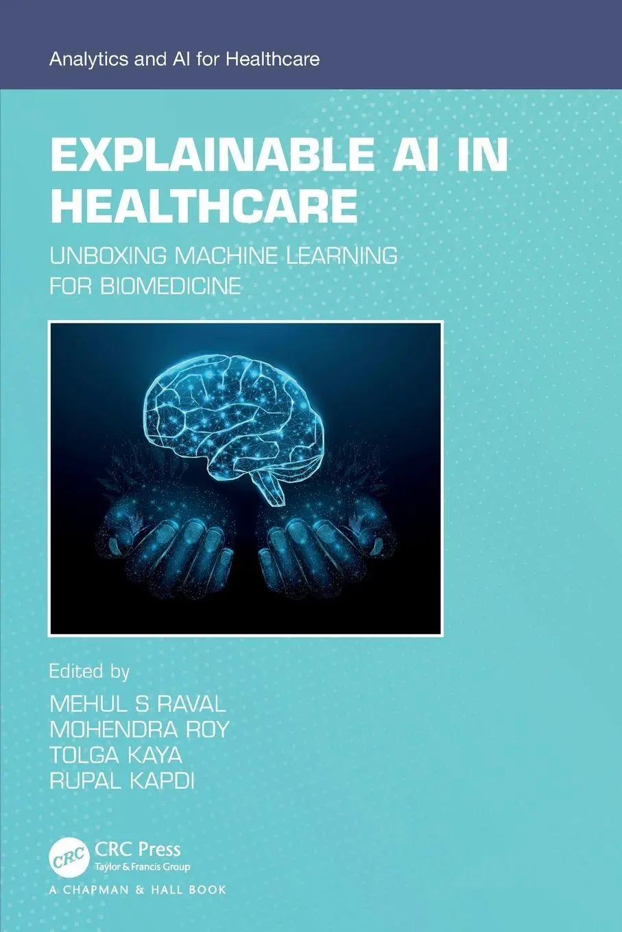 Cover: 9781032367125 | Explainable AI in Healthcare | Mehul S Raval (u. a.) | Taschenbuch