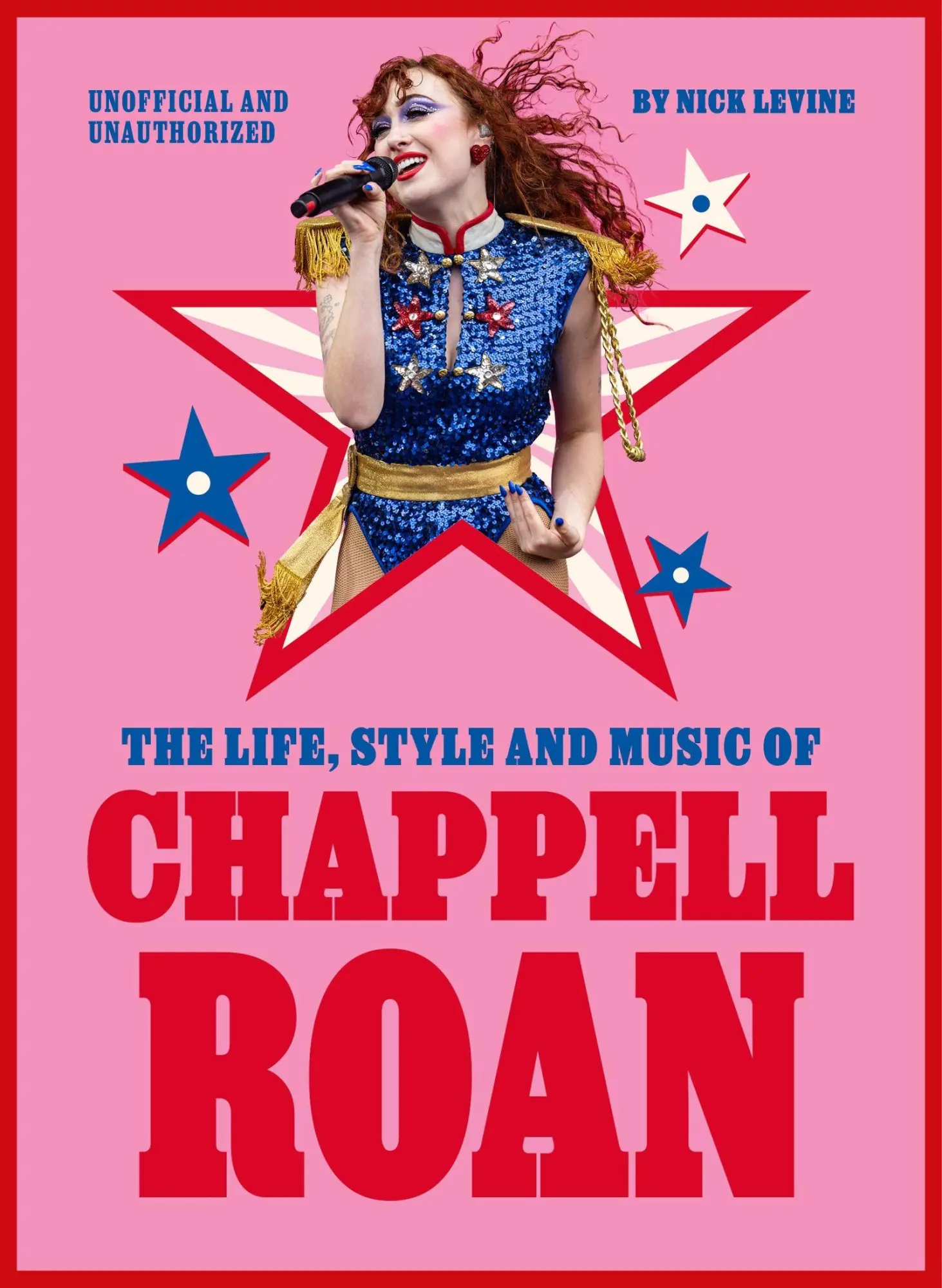 Levine, Nick: The Life, Style and Music of Chappell Roan