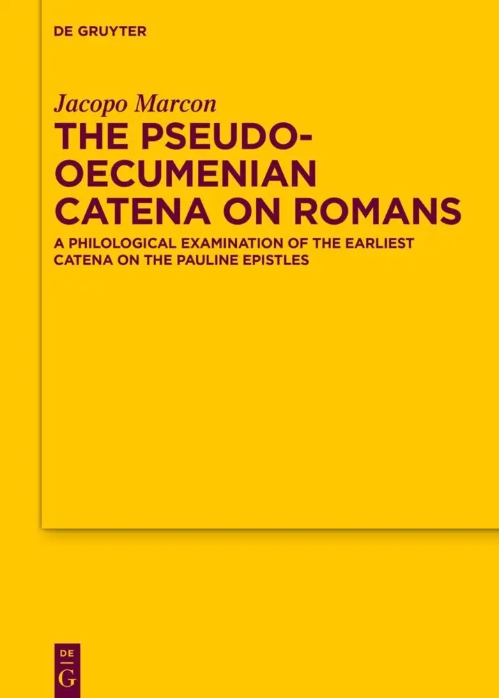 Cover: 9783111437125 | The Pseudo-Oecumenian Catena on Romans | Jacopo Marcon | Buch | XI