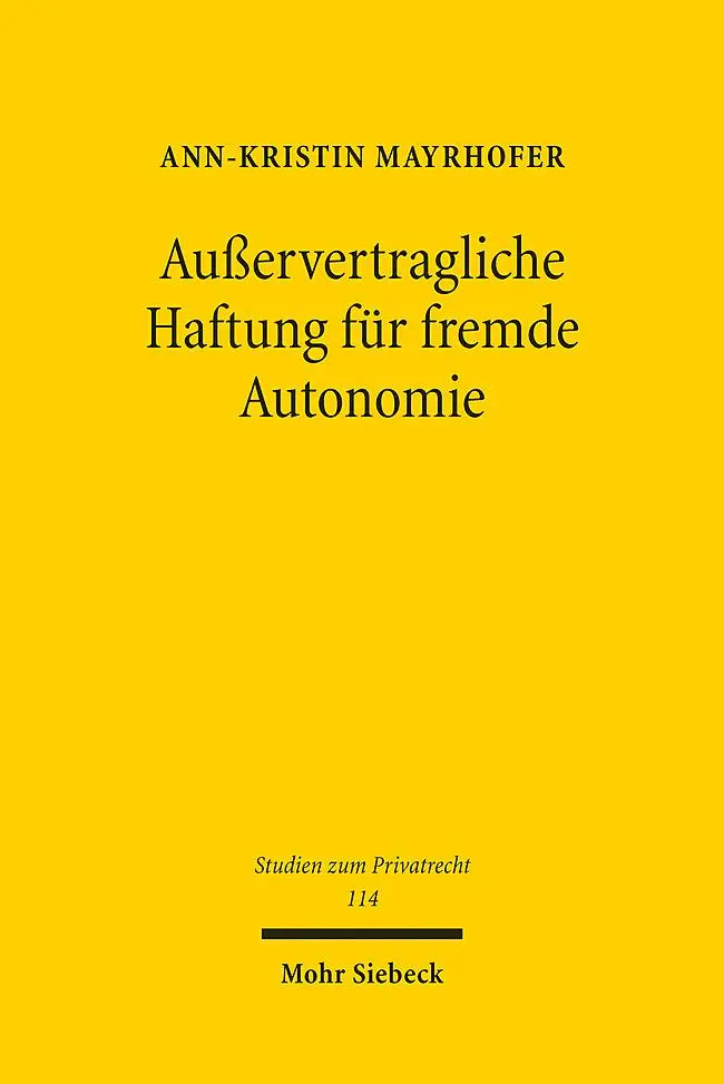 Cover: 9783161627125 | Außervertragliche Haftung für fremde Autonomie | Ann-Kristin Mayrhofer
