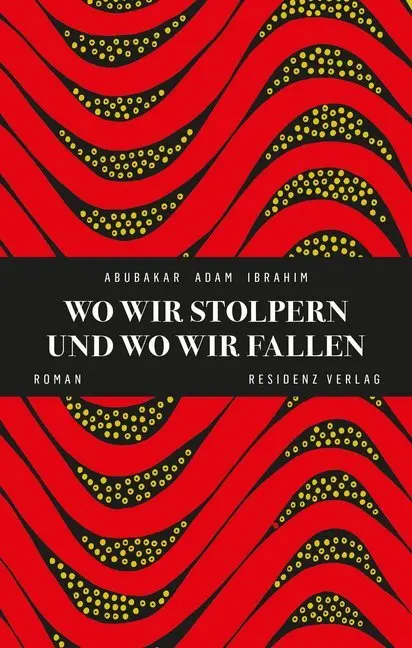 Cover: 9783701717125 | Wo wir stolpern und wo wir fallen | Roman | Abubakar Adam Ibrahim