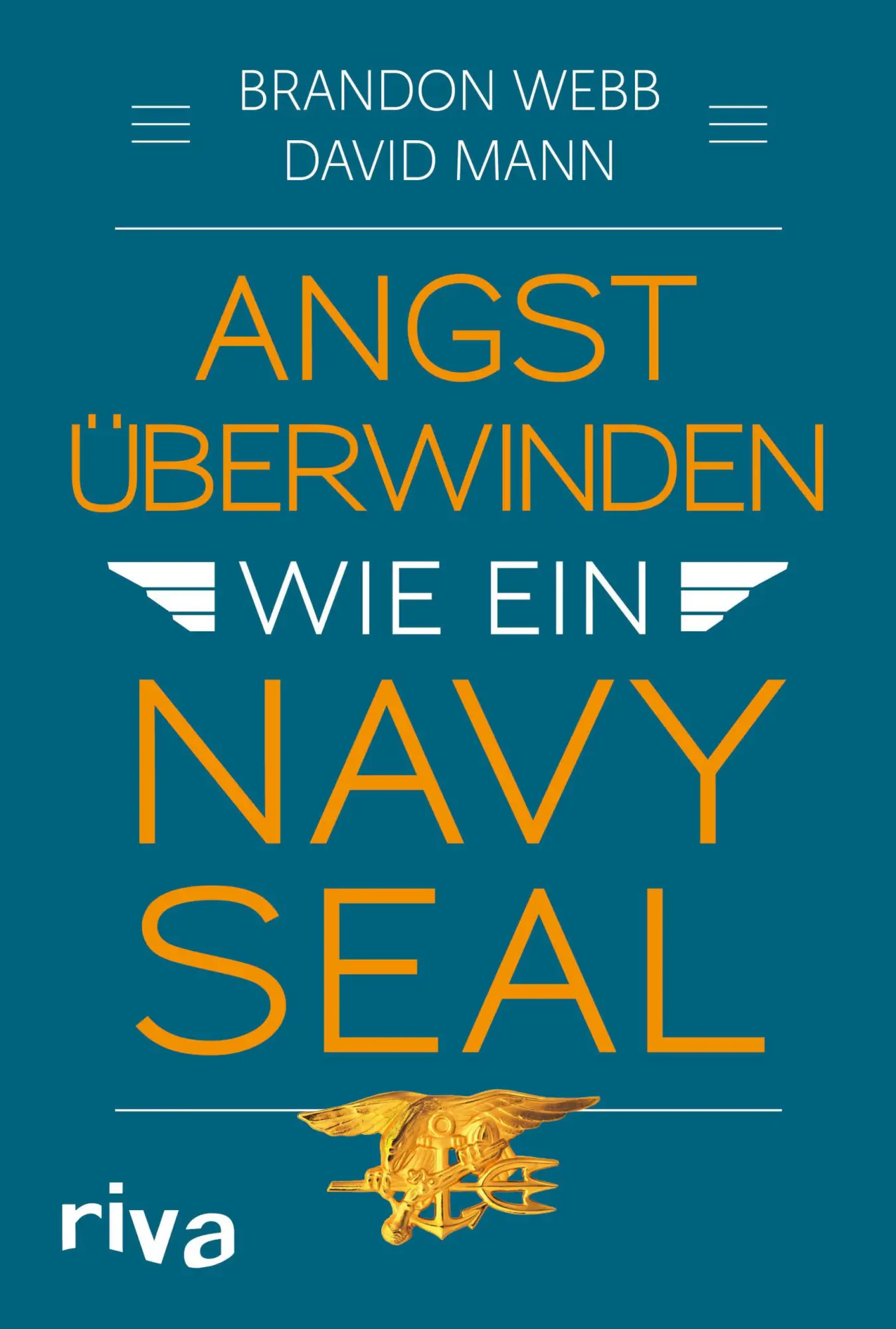 Cover: 9783742307125 | Angst überwinden wie ein Navy SEAL | Brandon Webb (u. a.) | Buch