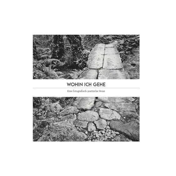 Cover: 9783991657125 | Wohin ich gehe | Eine fotografisch-poetische Reise | Widhalm | Buch
