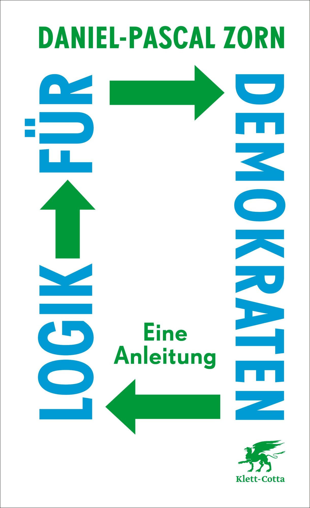 Cover: 9783608987225 | Logik für Demokraten | Daniel-Pascal Zorn | Taschenbuch | 314 S.