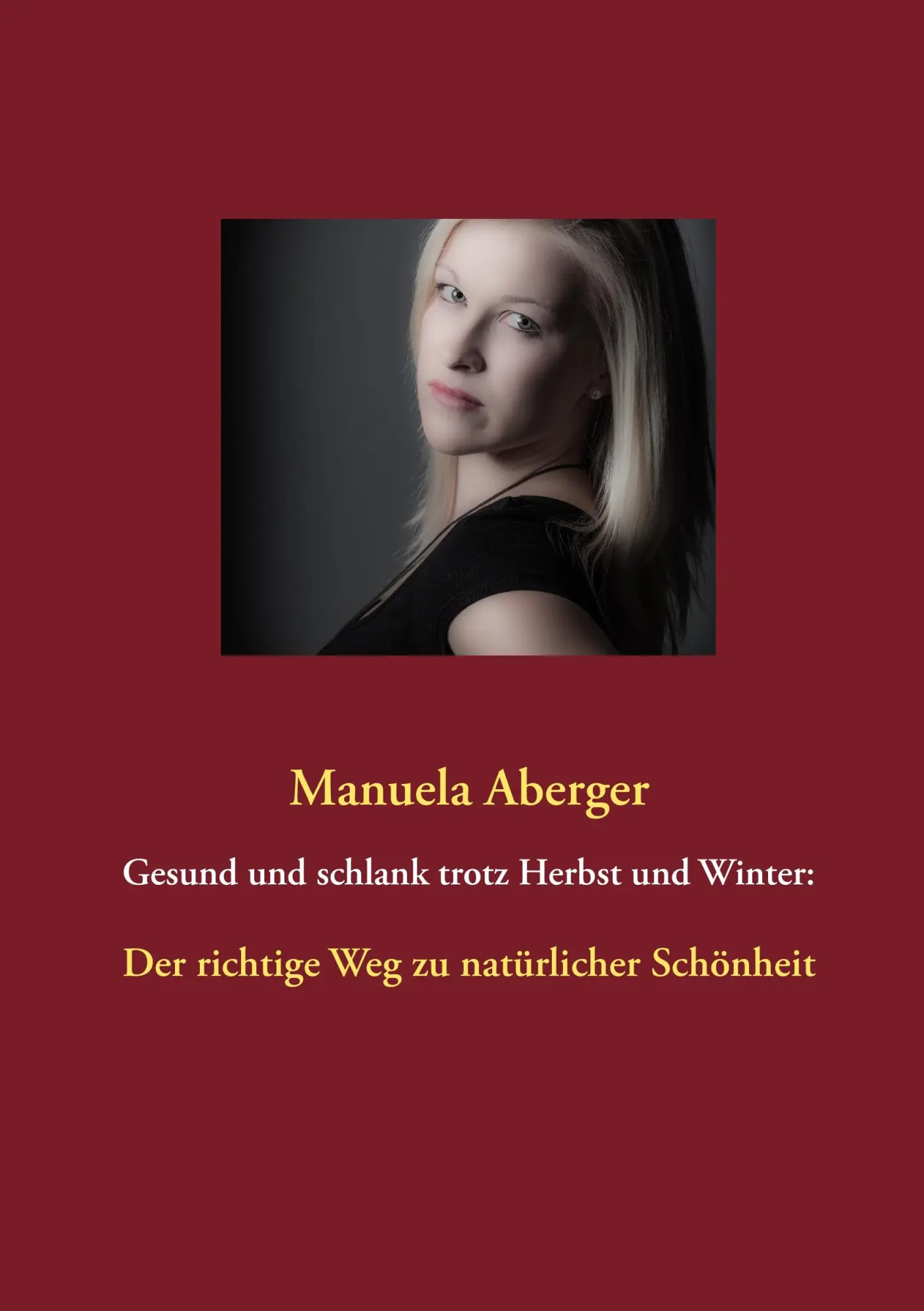 Cover: 9783732257225 | Gesund und schlank trotz Herbst und Winter: | Manuela Aberger | Buch