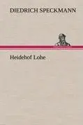 Cover: 9783847267225 | Heidehof Lohe | Diedrich Speckmann | Buch | HC runder Rücken kaschiert
