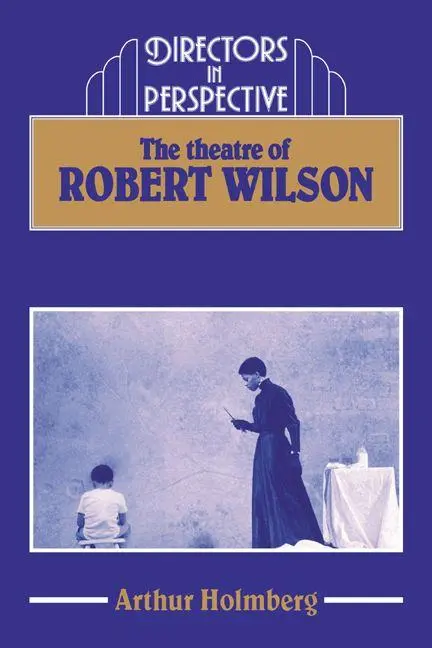 Cover: 9780521367325 | The Theatre of Robert Wilson | Arthur Holmberg | Taschenbuch | 2004