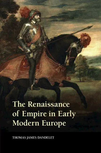 Cover: 9780521747325 | The Renaissance of Empire in Early Modern Europe | Dandelet | Buch