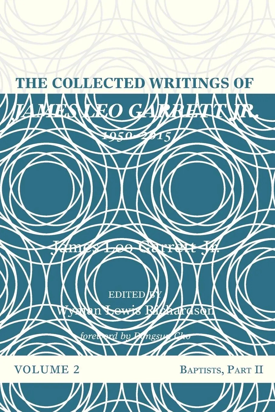 Cover: 9781532607325 | The Collected Writings of James Leo Garrett Jr., 1950-2015 | Garrett