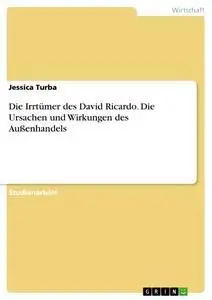 Cover: 9783668687325 | Die Irrtümer des David Ricardo. Die Ursachen und Wirkungen des...