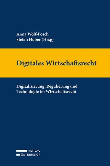 Cover: 9783704697325 | Digitales Wirtschaftsrecht | Anna Wolf-Posch (u. a.) | Buch | Deutsch