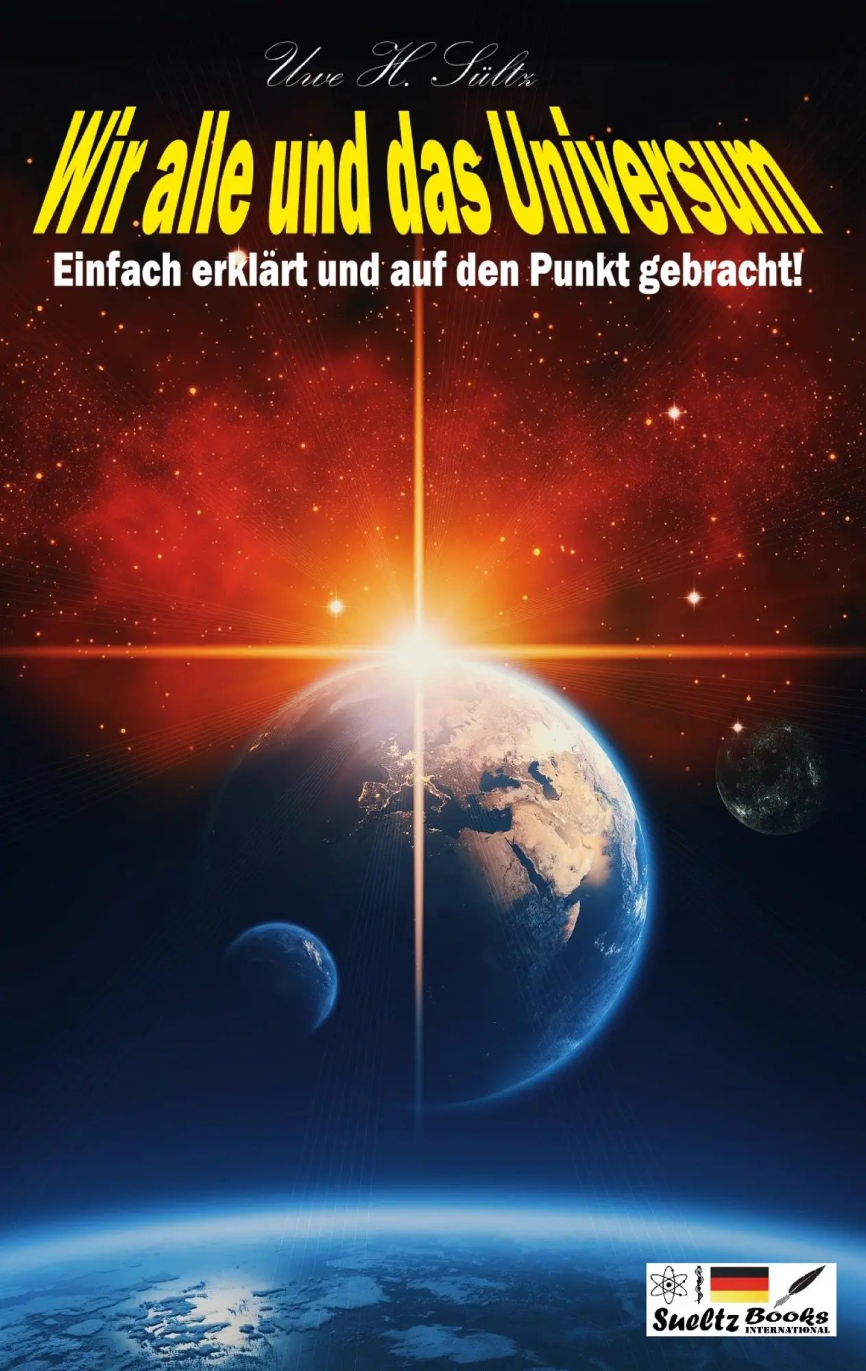 Cover: 9783769357325 | Wir alle und das Universum | Uwe H. Sültz | Taschenbuch | 36 S. | 2025