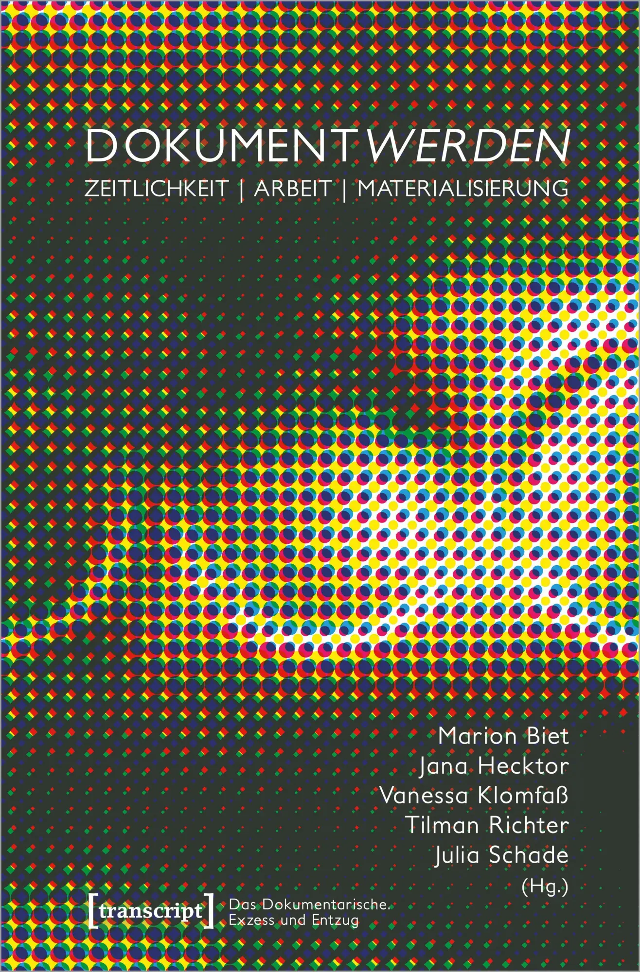 Cover: 9783837667325 | Dokumentwerden | Zeitlichkeit, Arbeit, Materialisierung | Biet (u. a.)