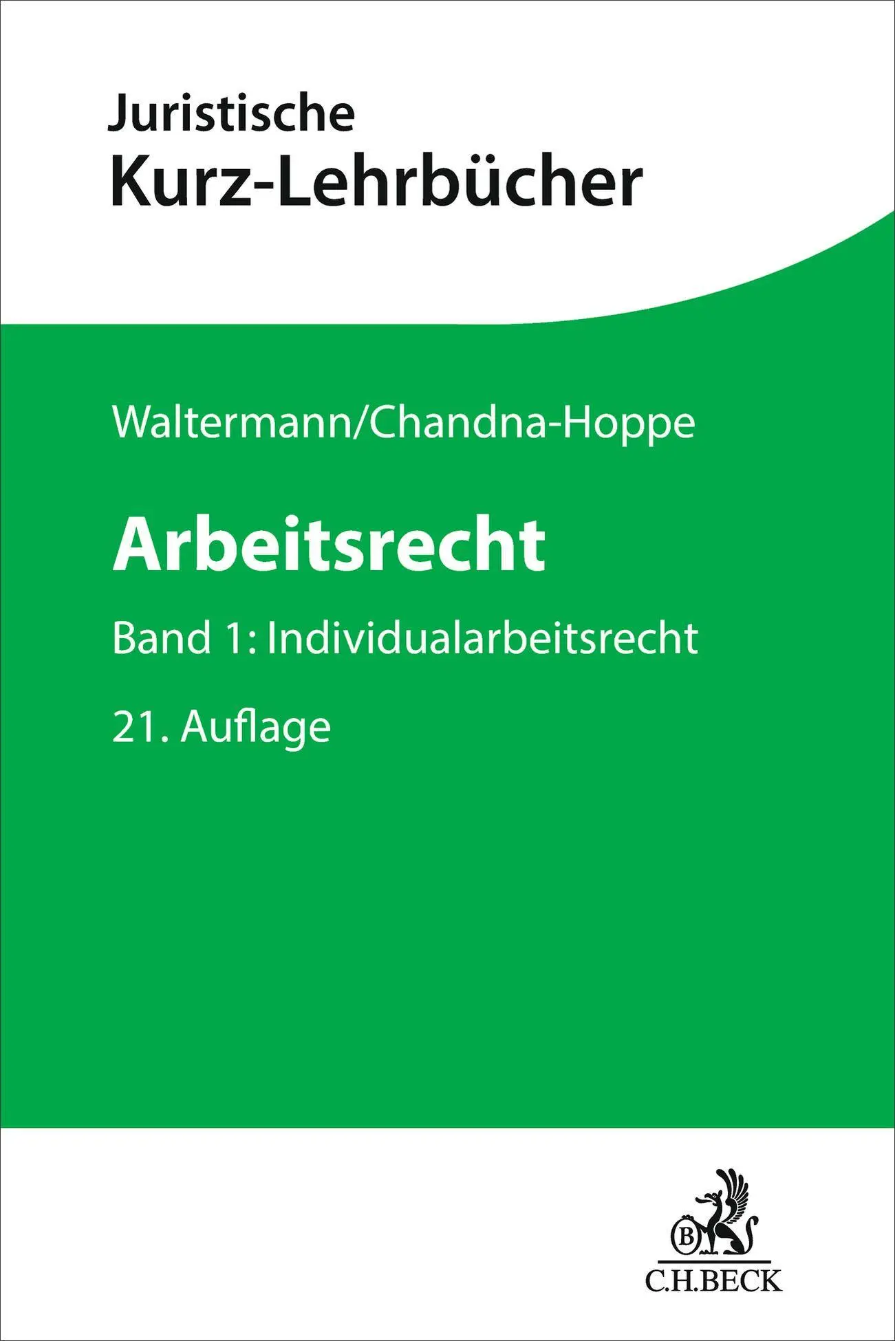Arbeitsrecht: Band 1: Individualarbeitsrecht. Ein Studienbuch (Kurzlehrbücher für das Juristische Studium)
