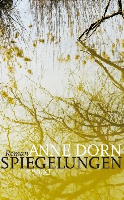 Cover: 9783937717425 | Spiegelungen | Roman | Anne Dorn | Buch | 240 S. | Deutsch | 2010