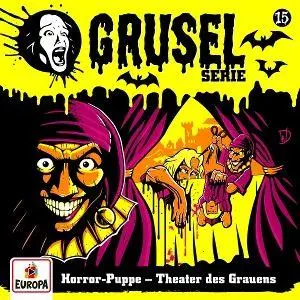 Cover: 199584707525 | Gruselserie 15: Horror-Puppe - Theater des Grauens | Audio-CD | 1 CD
